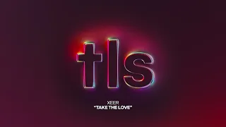 XEER - Take The Love