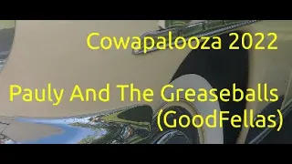 Cowapalooza 2022 with Pauly and the Greaseballs (Goodfellas)