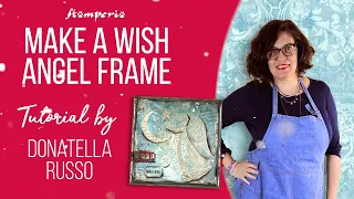 Tutorial - Make a Wish Angel Frame by Donatella Russo