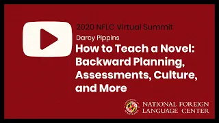 NFLC Virtual Summit (2020): How to Teach a Novel: Backward Planning and More - Darcy Pippins