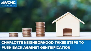 Key step for Charlotte neighborhood to stave off gentrification could be approved