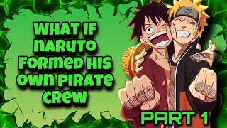 My Pride is a Hurricane | What If Naruto Formed His Own Pirate Crew | Part 1