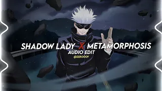 Shadow lady X Metamorphosis  perfectly slowed (Audio) edit