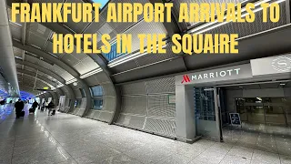 Frankfurt Airport Arrivals to the Hotels in the Squaire