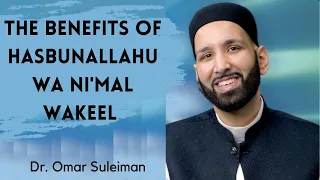 Benefits of Hasbunallahu Wa Ni'mal Wakeel   |  Dr. Omar Suleiman #omarsuleiman