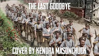The Last Goodbye (WW1 Remembrance Day Tribute) - Cover By Kendra Masonchuck