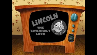 The Loud House: "Lincoln the Cowardly Loud" (Courage the Cowardly Dog Theme)