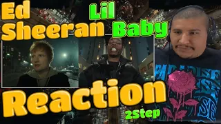 Ed Sheeran (feat lil Baby) 2 Step - Reaction  Reaccion
