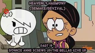 "Heavenly Harmony (Revival)" Part 19 - Ronnie Anne screws up/The Bellas give up