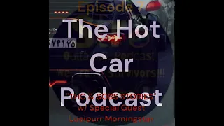 The Hot Car Podcast - Episode 7  "THC & SOBS Stories"