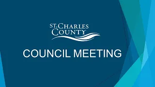 St. Charles County Council Meeting: July 13, 2020