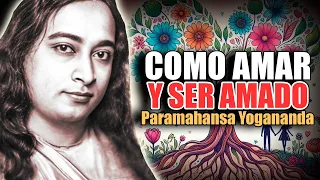 📚 COMO AMAR Y SER AMADO POR PARAMAHANSA YOGANANDA AUDIOLIBRO COMPLETO EN ESPAÑOL