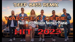 Piękni i Młodzi (Magdalena Narożna) & Playboys - Walczę O Ciebie (Deep Bass Remix) NOWOŚĆ 2023!!!