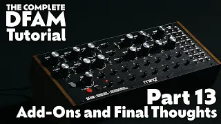 Part 13 - DFAM Add-ons and Final Thoughts - Complete DFAM Tutorial