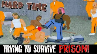 HARD TIME: TRYING TO SURVIVE IN JAIL...BUT IT'S IMPOSSIBLE LOL!
