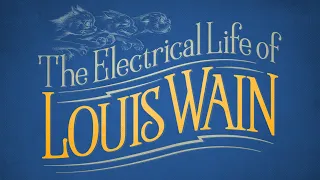 The Electrical Life of Louis Wain End Title Sequence