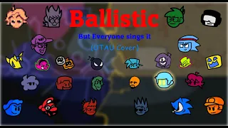 Ballistic But Everybody Sings It (UTAU Cover) (Ballistic BETADCIU)