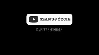 Szanuj Życie - Rozmowy z Grabarzem. Odcinek 1. Jak zostałem Grabarzem? Jak to się zaczęło?