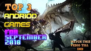 TOP 3 ANDROID GAMES FOR SEPTEMBER 2018