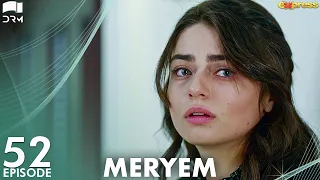 MERYEM - Episode 52 | Turkish Drama | Furkan Andıç, Ayça Ayşin | Urdu Dubbing | RO1Y