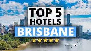 Top 5 Hotels in Brisbane, Best Hotel Recommendations