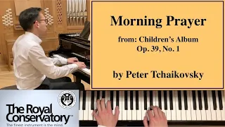 Tchaikovsky: Morning Prayer Op.39, No. 1 [Piano Tutorial] - RCM Piano Level 3