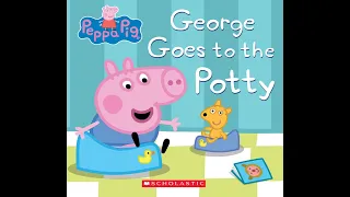 Peppa Pig - George Goes to the Potty - Kids Read Aloud Audiobook