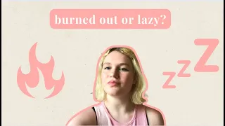 Are you lazy or burned out? Here’s how to know!
