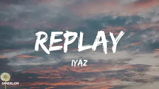 Replay - Iyaz (Lyrics)