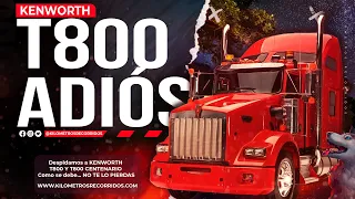 El adiós definitivo al Kenworth T800 Y T800 Centenario