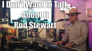 “I Don’t Want to Talk About It”  Rod Stewart (cover) Arnold Briones