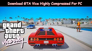 How To Download GTA Vice City Free For PC | Highly Compressed