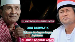 Gus MUWAFIK terheran dan kagum dengan kepintaran KH.BUYA SYAKUR YASIN.