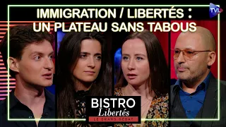 Immigration / Libertés : un Bistro Libertés sans tabous !