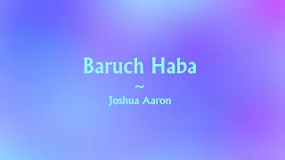 Baruch Haba lyric video - Joshua Aaron