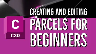 Creating and Editing Parcels for Beginners in Civil 3D 2023 to 2024