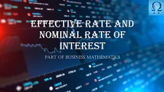 Effective Rate and Nominal Rate of interest - Lec 09