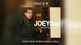 Track 8 - Joey Diaz’s “It’s Either You Or The Priest” - Evolution of Becoming a Man