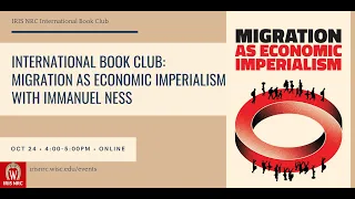 International Book Club: Migration as Economic Imperialism with Immanuel Ness