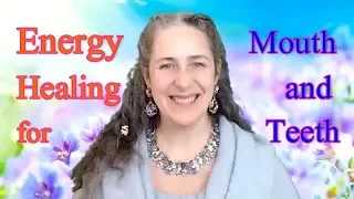 Free Energy Healing for the Mouth and Teeth