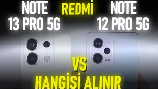 Büyük KAPIŞMA !! - Redmi Note 13 Pro 5G Vs Redmi Note 12 Pro 5G Karşılaştırma ?