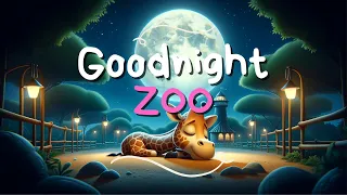 Goodnight ZooðŸ�¯Soothing Bedtime Stories and Songs for Babies, Toddlers, and Kids