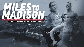 Miles to Madison Ep.09: Return of the CrossFit Games