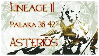 Lineage 2 Пайлака 36 - 42, Pailaka - Song of Ice and Fire, High Five, Asterios x5, x7