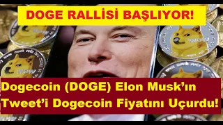 Dogecoin (DOGE) Elon Musk’ın Tweet’i Dogecoin Fiyatını Uçurdu!