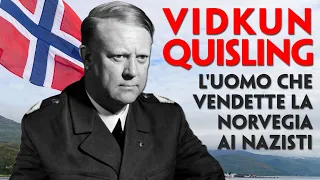 VIDKUN QUISLING. L'UOMO CHE VENDETTE LA NORVEGIA AI NAZISTI