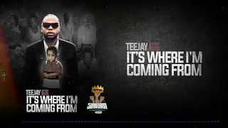 Teejay- It's Where I'm Coming From (Official Visualizer)