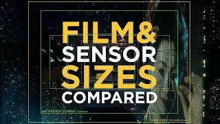 Camera sensor and film size explained – From 1/3 inch over super35 to IMAX  – Epic Episode #1