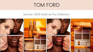 Sneak Peek! Tom Ford Summer 2023 Soleil de Feu Collection