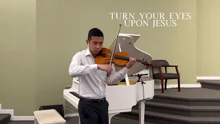 Turn Your Eyes Upon Jesus - Jaime Jorge Violin Cover